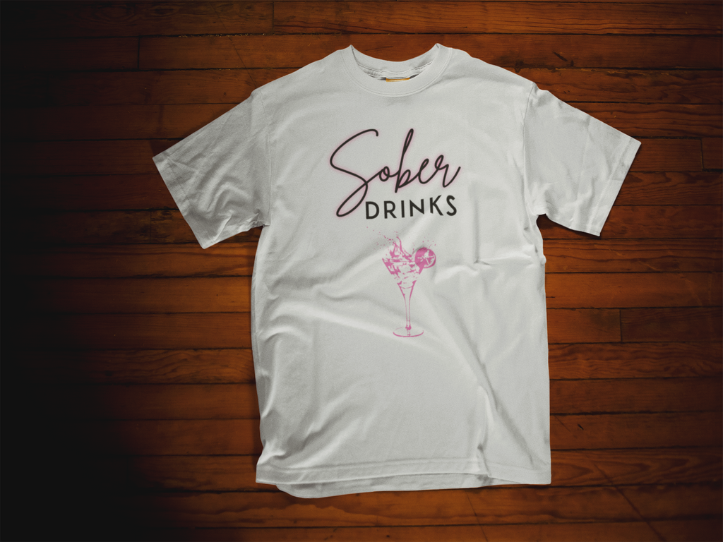 SOBER DRINKS T-Shirt I Unisex