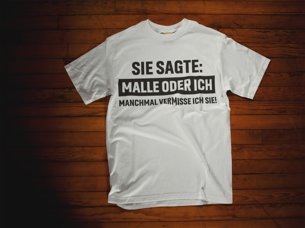 MALLE ODER ICH T-Shirt I Unisex